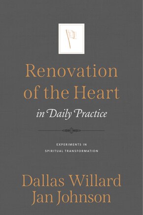 Renovation of the Heart in Daily Practice: Experiments In Spiritual Transformation