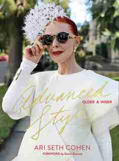 Advanced Style: Older & Wiser by Ari Seth Cohen