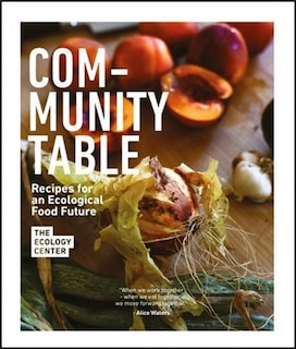 Community Table: Recipes For An Ecological Food Future