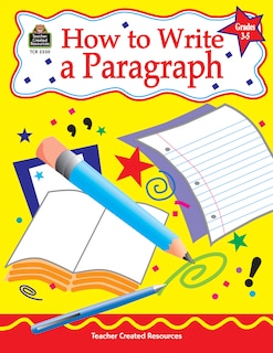 How to Write a Paragraph, Grades 3-5