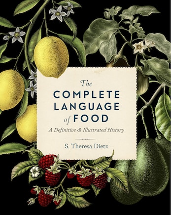 The Complete Language of Food: A Definitive and Illustrated History