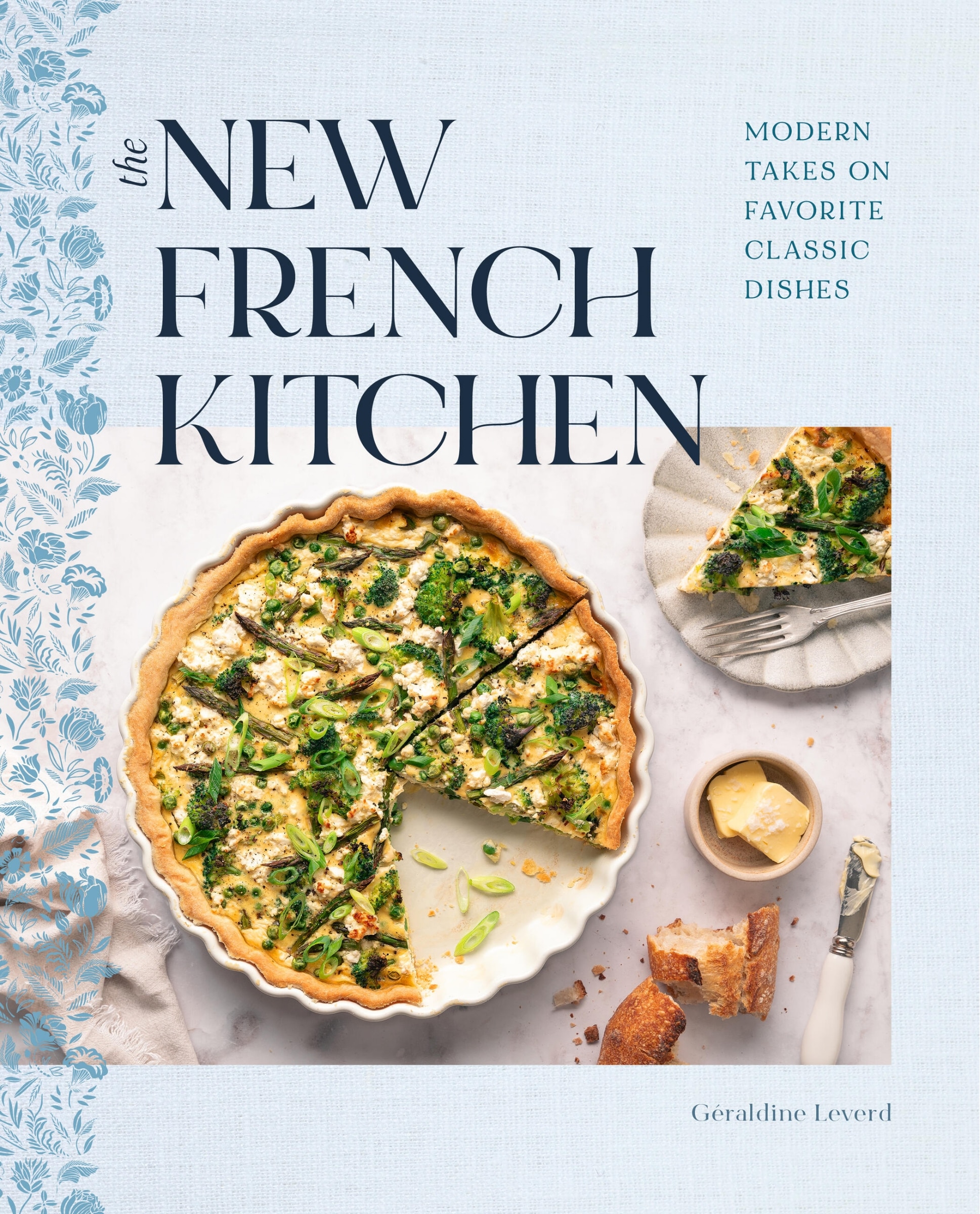 The New French Kitchen: Modern Takes On Favorite Classic Dishes