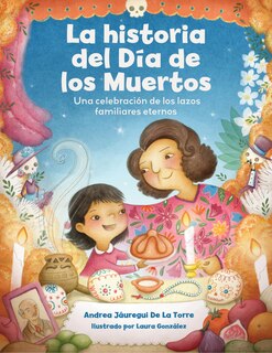 Front cover_La historia del Día de los Muertos / The Dia de Los Muertos Story