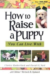 Front cover_How To Raise A Puppy You Can Live With