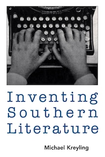 Couverture_Inventing Southern Literature