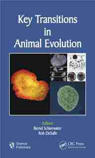 Key Transitions In Animal Evolution by Rob DeSalle
