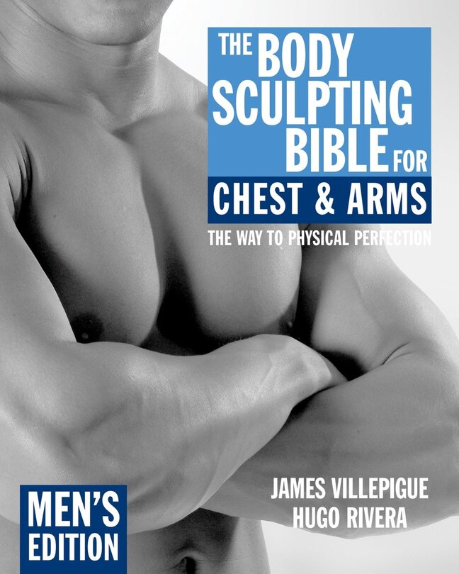 Front cover_The Body Sculpting Bible for Chest & Arms: Men's Edition