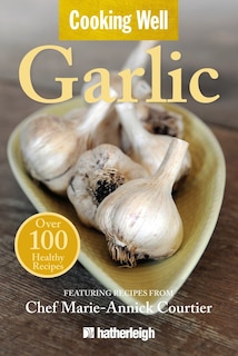 Front cover_Cooking Well: Garlic
