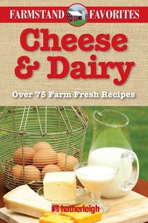 Couverture_Cheese & Dairy: Farmstand Favorites