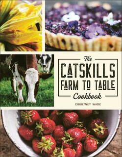 Couverture_The Catskills Farm To Table Cookbook