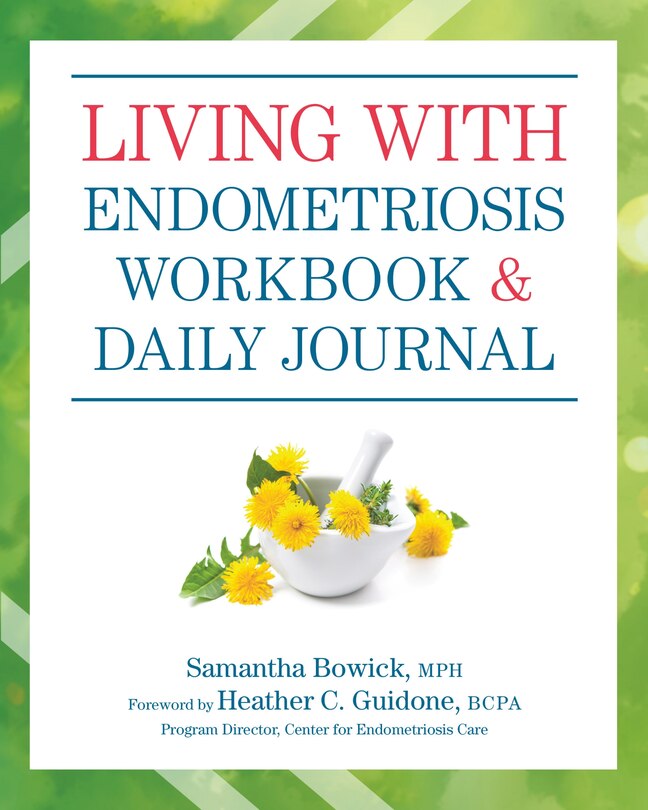 Living With Endometriosis Workbook And Daily Journal