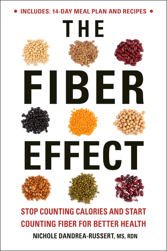 The Fiber Effect: Stop Counting Calories And Start Counting Fiber For Better Health