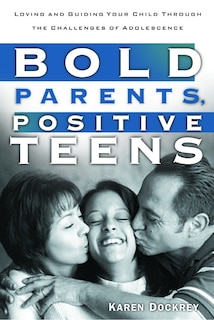 Front cover_Bold Parents, Positive Teens