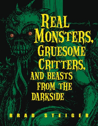 Real Monsters, Gruesome Critters, and Beasts from the Darkside