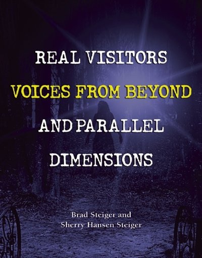 Front cover_Real Visitors, Voices From Beyond, And Parallel Dimensions