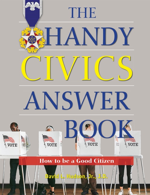 The Handy Civics Answer Book: How to be a Good Citizen