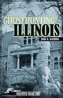 Front cover_Ghosthunting Illinois