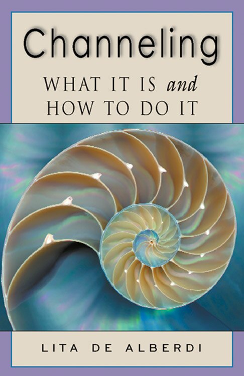 Channeling How To Channeling: What It Is And How To Do It Book By Lita De Alberdi, ('tp ...