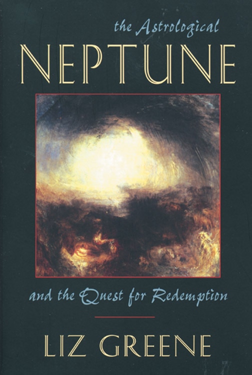 Front cover_The Astrological Neptune And The Quest For Redemption