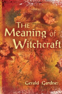 Front cover_The Meaning Of Witchcraft