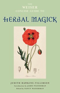 Front cover_The Weiser Concise Guide To Herbal Magick
