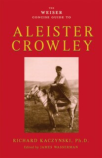 Front cover_The Weiser Concise Guide To Aleister Crowley