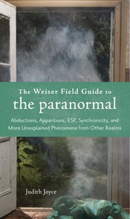 Couverture_The Weiser Field Guide To The Paranormal