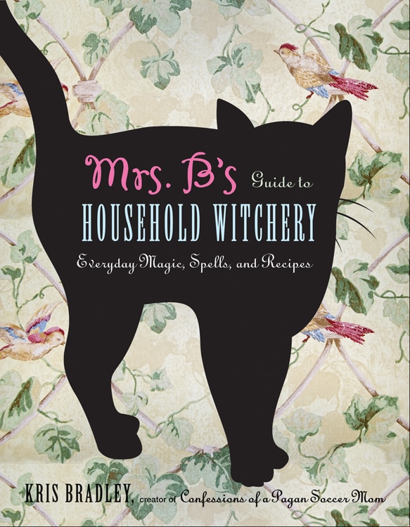 Front cover_Mrs. B's Guide To Household Witchery