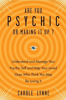 Front cover_Are You Psychic Or Making It Up?
