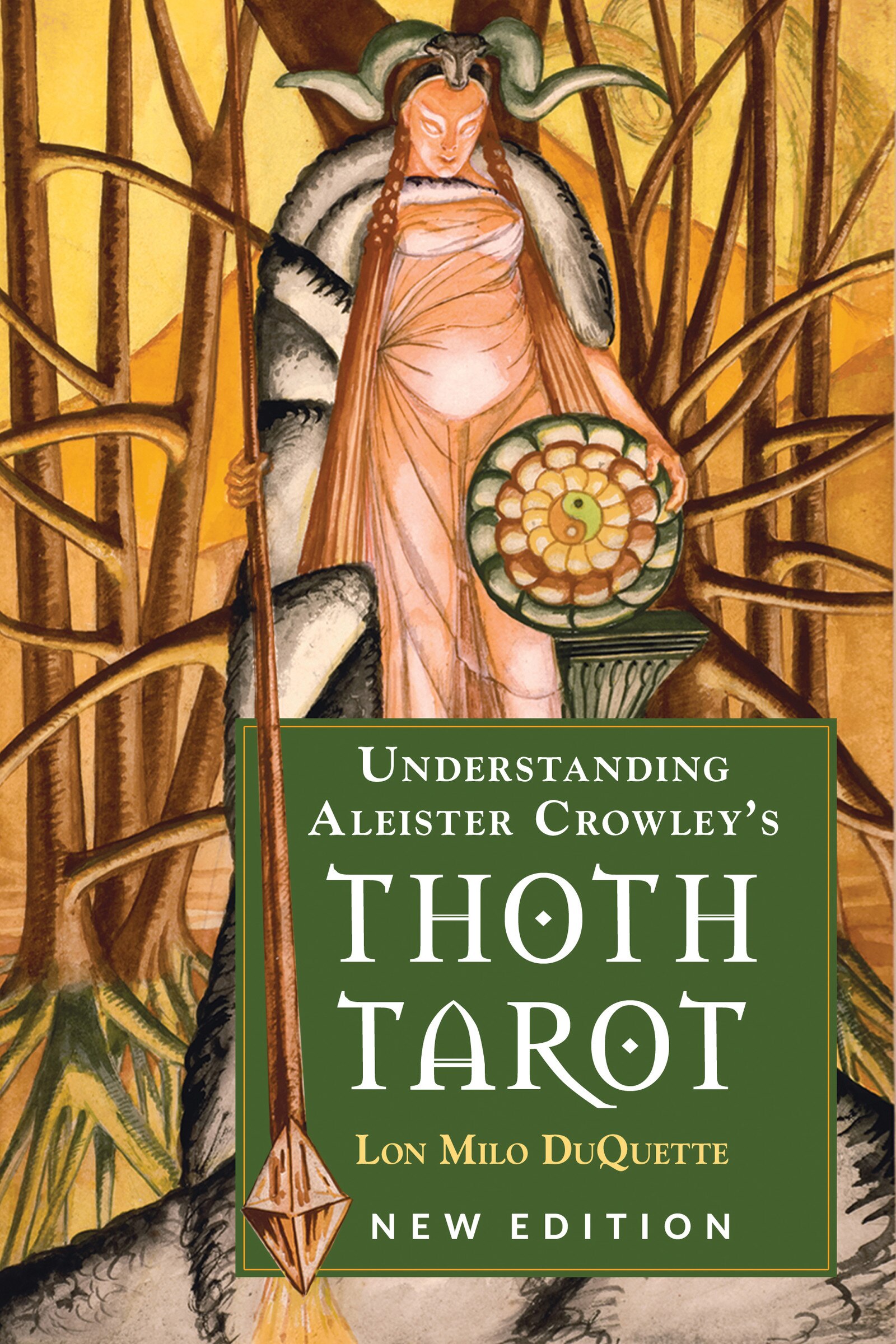 Understanding Aleister Crowley's Thoth Tarot: New Edition Book By
