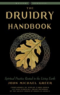 Druidry Handbook: Spiritual Practice Rooted In The Living Earth