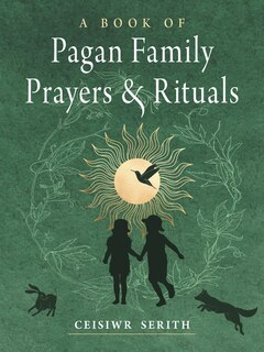 Front cover_A Book of Pagan Family Prayers and Rituals