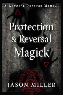 Couverture_Protection & Reversal Magick (Revised and Updated Edition)