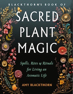 Couverture_Blackthorn's Book of Sacred Plant Magic