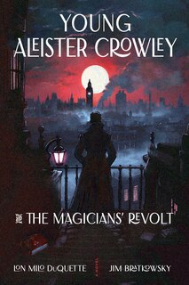 Front cover_Young Aleister Crowley and the Magicians' Revolt