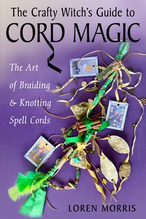 Front cover_The Crafty Witch's Guide to Cord Magic