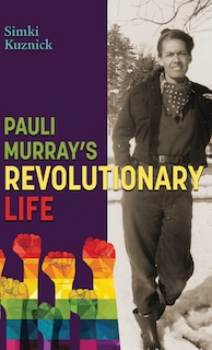 Couverture_Pauli Murray's Revolutionary Life