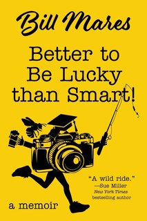 Front cover_Better to Be Lucky than Smart!