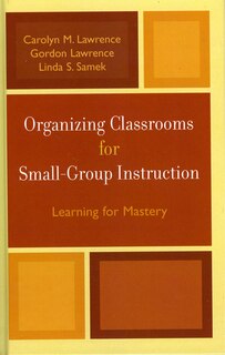 Front cover_Organizing Classrooms for Small-Group Instruction