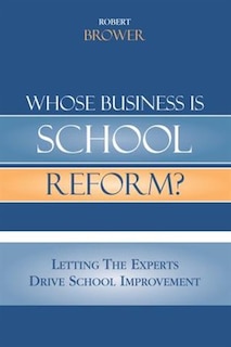 Front cover_Whose Business is School Reform?