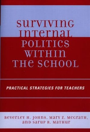 Surviving Internal Politics Within the School: Practical Strategies for Teachers