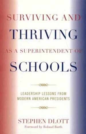 Couverture_Surviving and Thriving as a Superintendent of Schools