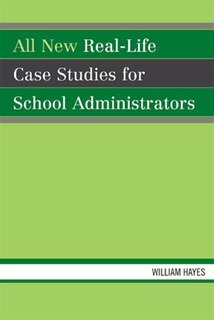 All New Real-Life Case Studies for School Administrators