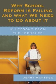 Front cover_Why School Reform Is Failing and What We Need to Do about It