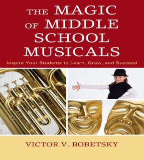 Front cover_Magic of Middle School Musicals