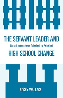 Front cover_The Servant Leader and High School Change