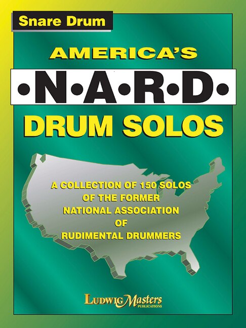 America's Nard Drum Solos: A Collection Of 150 Solos Of The Former National Association Of Rudimental Drummers