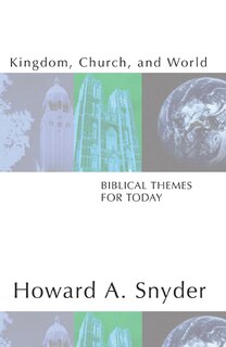 Front cover_Kingdom, Church, and World: Biblical Themes for Today