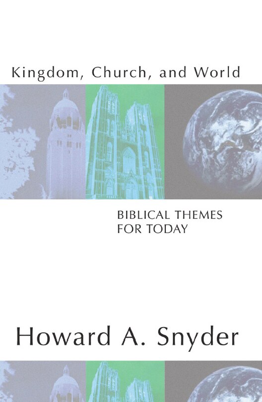 Front cover_Kingdom, Church, and World: Biblical Themes for Today