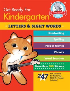 Get Ready for Kindergarten: Letters & Sight Words: 247 Fun Exercises for Mastering Skills for Success in School